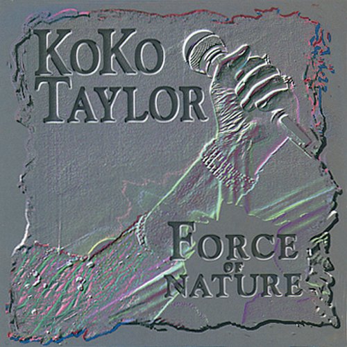 Koko Taylor - Force Of Nature (1993)