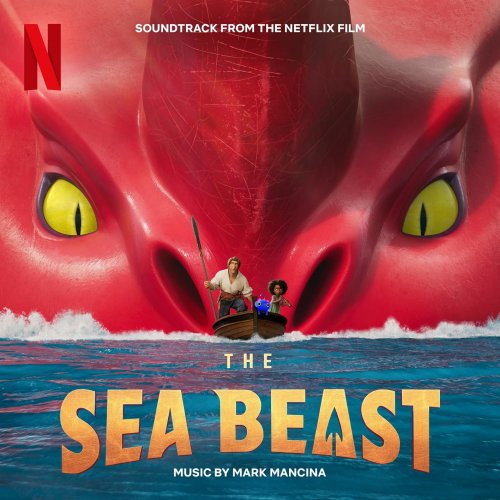 Mark Mancina - The Sea Beast (Soundtrack from the Netflix Film) (2022) [Hi-Res]