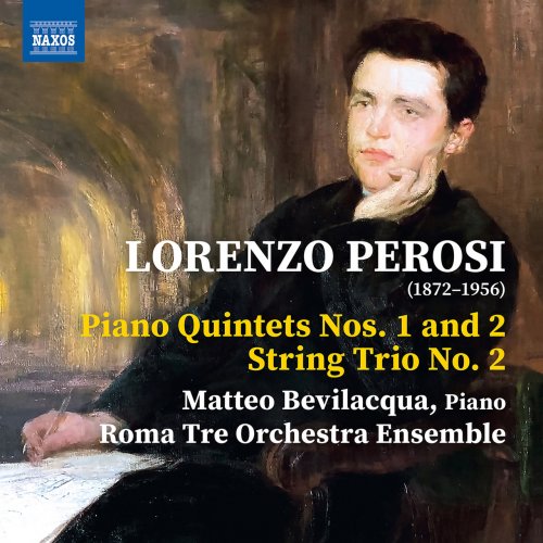Matteo Bevilacqua, Roma Tre Orchestra - Perosi: Piano Quintet No. 1 in F Major, Piano Quintet No. 2 in D Minor & String Trio No. 2 in A Minor (2022) [Hi-Res]