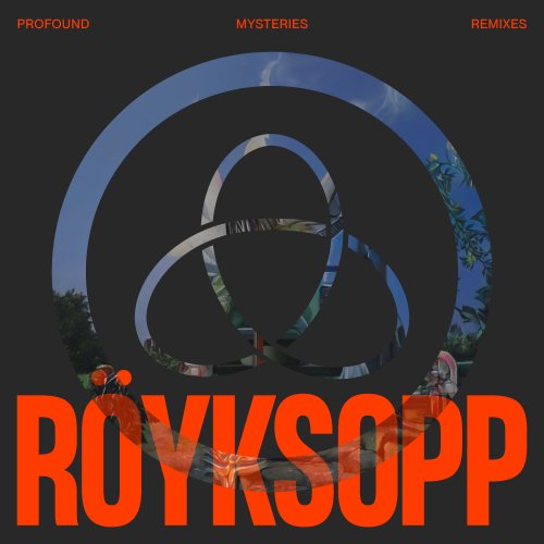 Röyksopp - Profound Mysteries Remixes (2022) [Hi-Res]