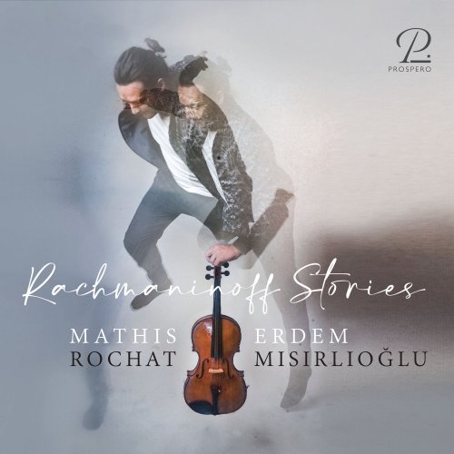 Mathis Rochat & Erdem Misirlioglu - Mathis Rochat: Rachmaninoff Stories (2022) [Hi-Res]