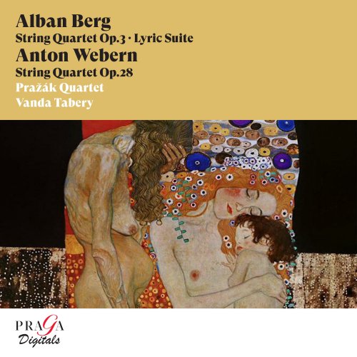 Prazak Quartet, Vanda Tabery - Alban Berg: String Quartet, Lyric Suite - Anton Webern: String Quartet (2001) [Hi-Res]