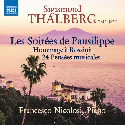 Francesco Nicolosi - Thalberg: 24 Pensées musicales, Op. 75 "Les soirées de Pausilippe" (2022)