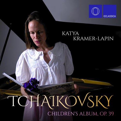 Katya Kramer-Lapin - Tchaikovsky: Children's Album, Op. 39 (2022)