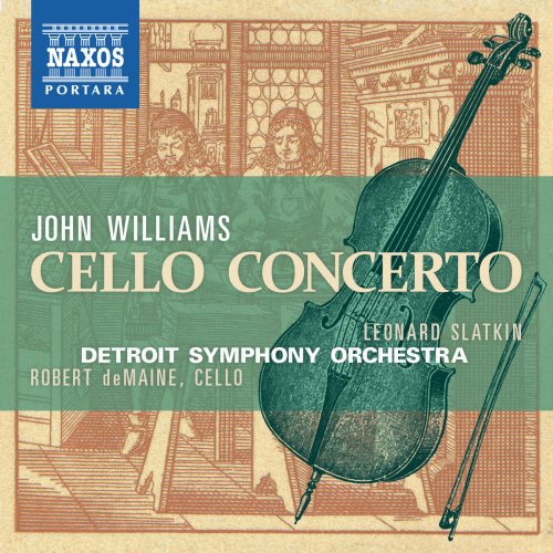 Robert deMaine, Detroit Symphony Orchestra, Leonard Slatkin - Williams: Cello Concerto (2015) [Hi-Res]