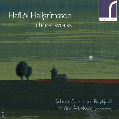 Schola Cantorum Reykjavik, Hörður Áskelsson - Haflidi Hallgrimsson: Choral works (2013) [Hi-Res]