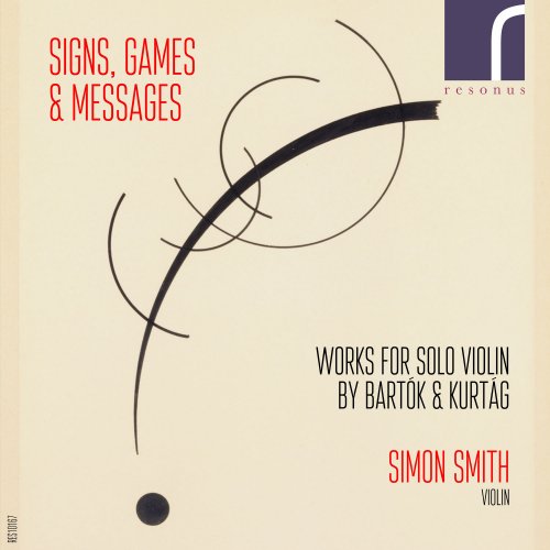 Simon Smith - Signs, Games & Messages: Works for Solo Violin by Bartók & Kurtág (2016) [Hi-Res]