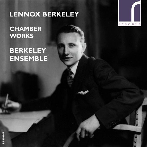 Berkeley Ensemble - Lennox Berkeley: Chamber Works (2015) [Hi-Res]