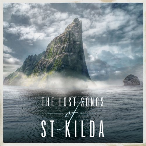 Trevor Morrison, Scottish Festival Orchestra, James MacMillan - The Lost Songs Of St Kilda (2016) [Hi-Res]