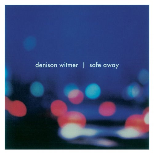 Denison Witmer - Safe Away (1998)