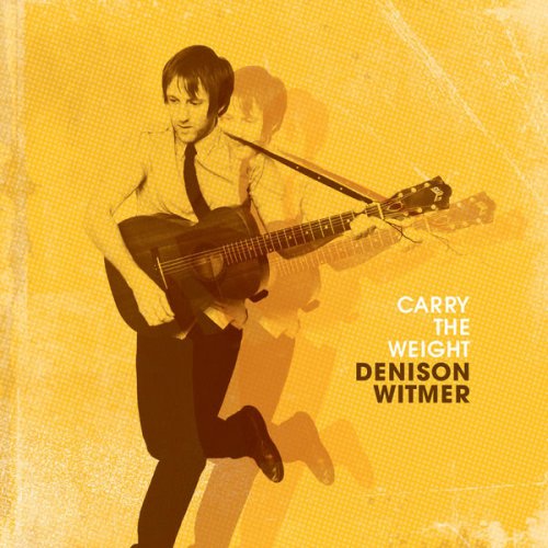 Denison Witmer - Carry the Weight (2008)