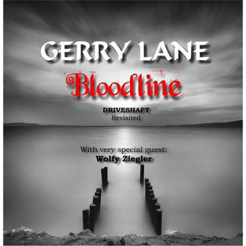 Gerry Lane, Wolfy Ziegler - Bloodline (Driveshaft Revisited) (2015)