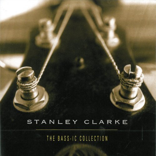 Stanley Clarke - The Bass-ic Collection (1997)