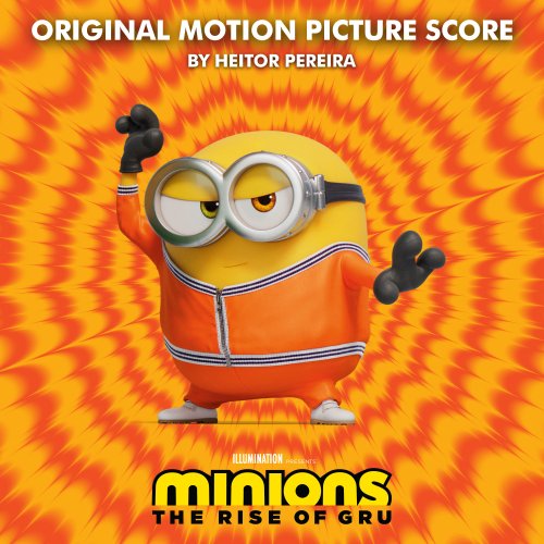 Heitor Pereira - Minions: The Rise of Gru (Original Motion Picture Score) (2022) [Hi-Res]