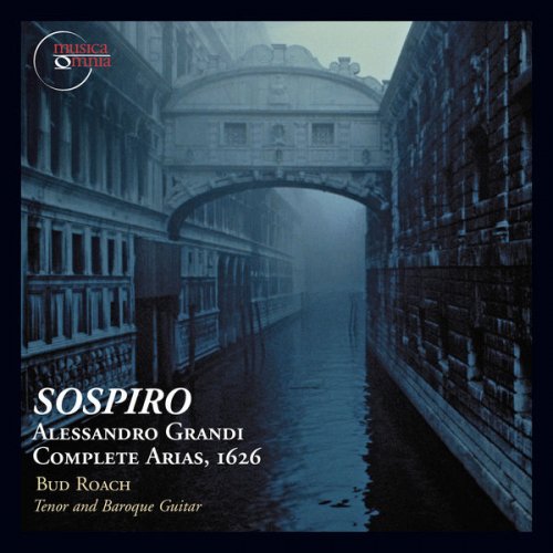 Alessandro Grandi, Bud Roach, Tenor & Baroque Guitar - Sospiro: Alessandro Grandi - Complete Arias, 1626 (2013) FLAC