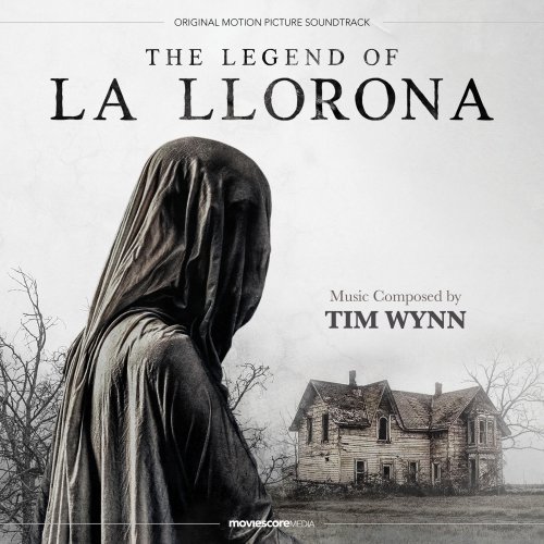 Tim Wynn - The Legend of La Llorona (Original Motion Picture Soundtrack) (2022)