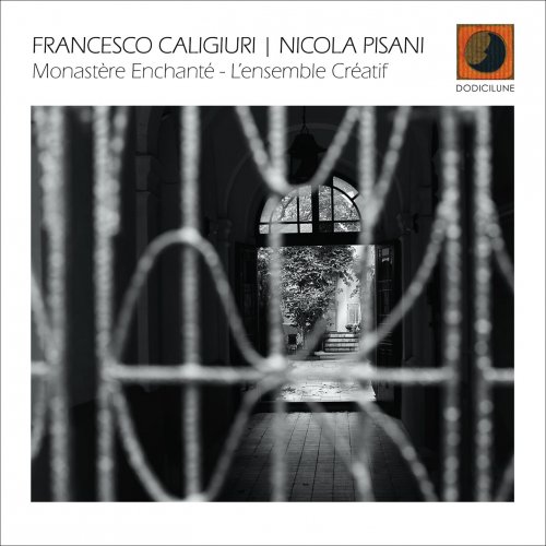 Francesco Caligiuri & Nicola Pisani - Monastère enchanté - l'ensemble créatif (2022)