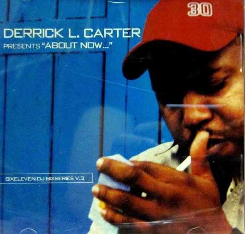 Derrick L. Carter - About Now... (Sixeleven DJ Mixseries V.3) (2002)