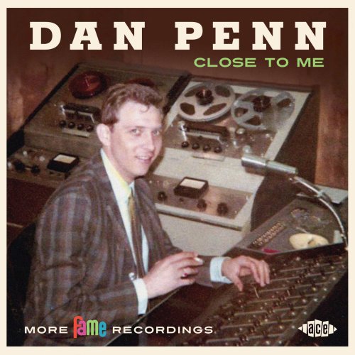 Dan Penn - Close to Me: More Fame Recordings (2012)