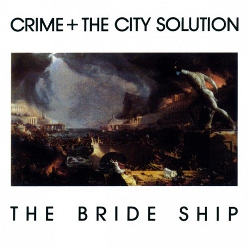 Crime & the City Solution - The Bride Ship (1989)