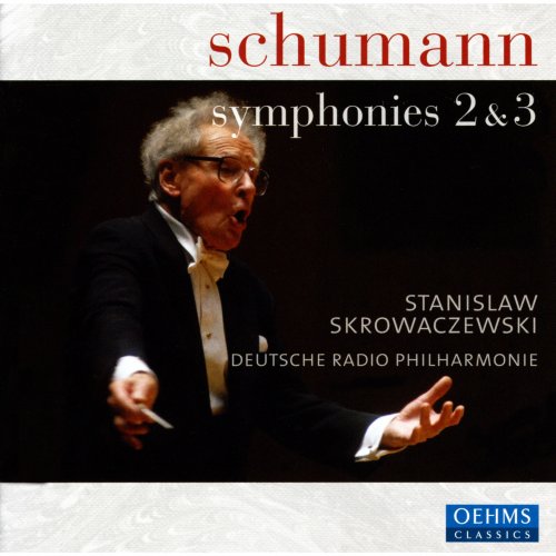 Deutsche Radio Philharmonie Saarbrücken, Stanislaw Skrowaczewski - Schumann: Symphonies Nos. 2 & 3 (2008)