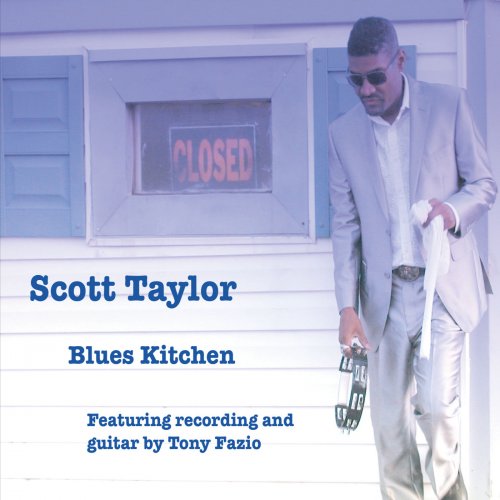 Scott Taylor, Tony Fazio - Blues Kitchen (2016)