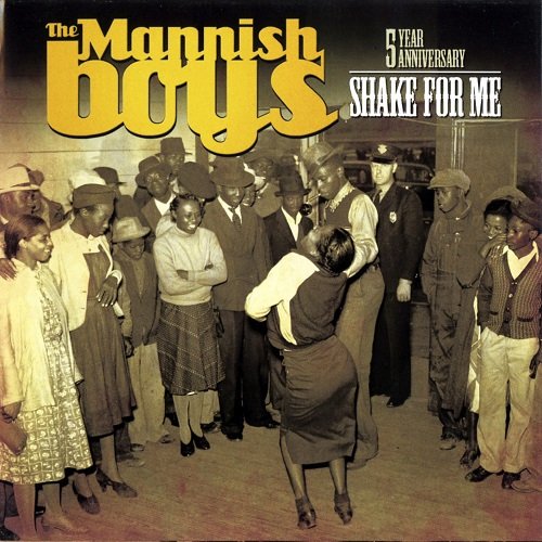 The Mannish Boys - Shake For Me (2010)