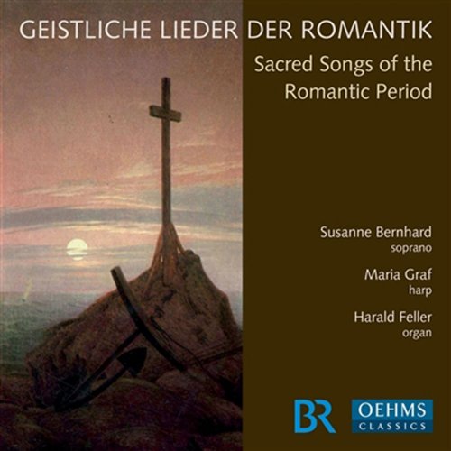 Susanne Bernhard, Maria Graf, Harald Feller - Sacred Songs from the Romantic Period (2009)