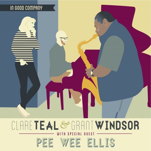 Clare Teal, Grant Windsor - In Good Company (feat. Pee Wee Ellis) (2014)