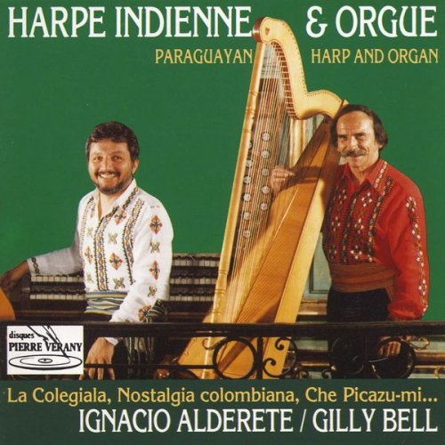 Ignacio Alderete, Gilly Bell, Antonio Lucio Ramirez A. Lucio - Harpe indienne & orgue (1984)