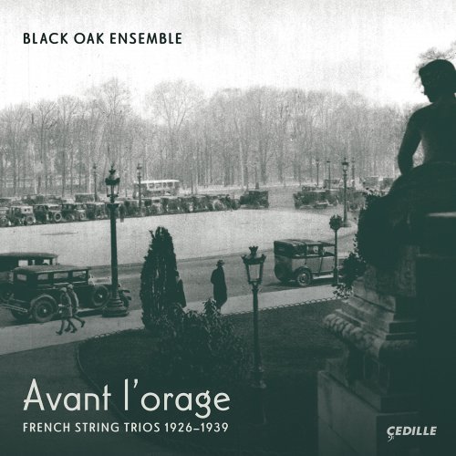 Black Oak Ensemble - Avant l'orage: French String Trios, 1926-1939 (2022) [Hi-Res]