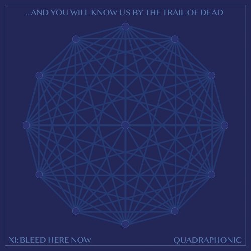 ...And You Will Know Us By the Trail of Dead - XI: BLEED HERE NOW (2022) Hi Res