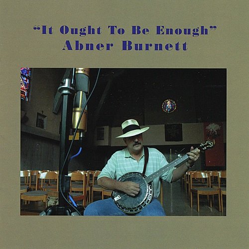 Abner Burnett - It Ought to Be Enough (2008)