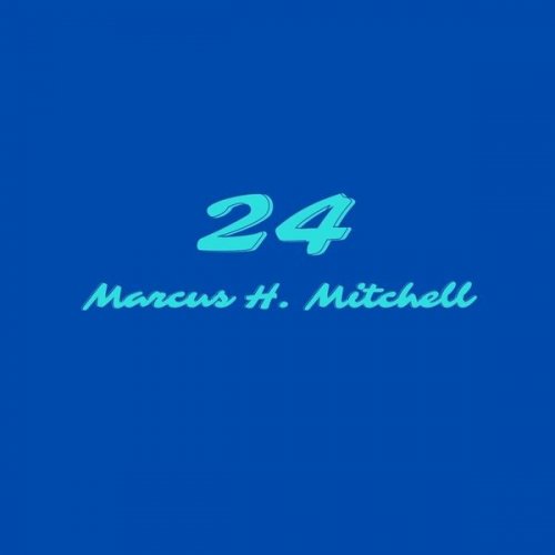 Marcus H. Mitchell - 24 (2022)