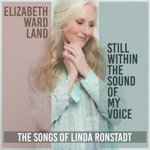 Elizabeth Ward Land - Still Within the Sound of My Voice (2022) [Hi-Res]