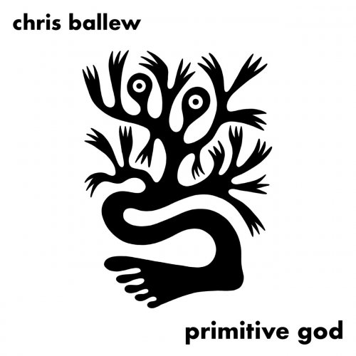 Chris Ballew - Primitive God (2022)