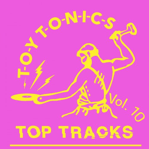 VA - Toy Tonics Top Tracks Vol. 10 (2022)