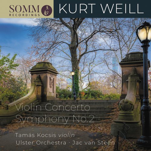 Ulster Orchestra, Tamás Kocsis, Jac van Steen - Kurt Weill: Symphony No. 2 & Violin Concerto, Op.12 (2022) [Hi-Res]