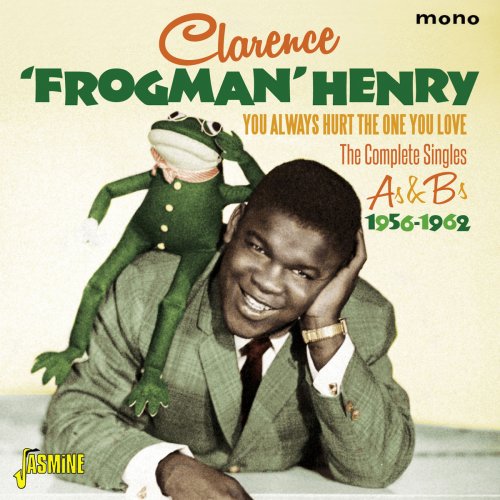 Clarence Frogman Henry - You Always Hurt the One You Love (2016)