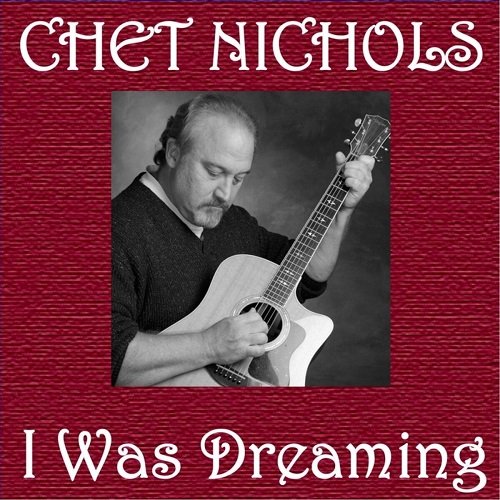 Chet Nichols - I Was Dreaming (2014)