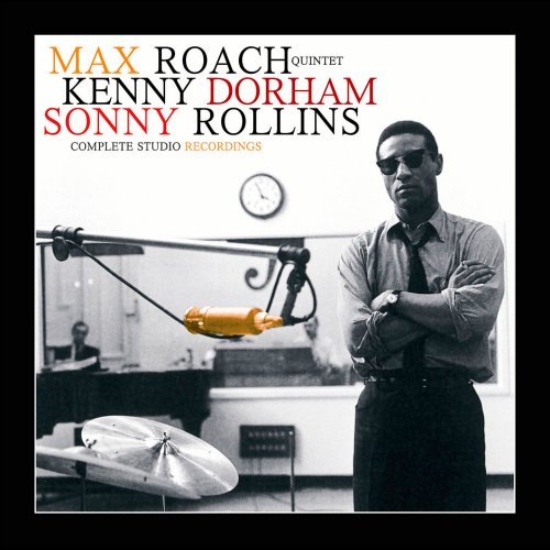 Max Roach - Complete Quintet Studio Recordings with Sonny Rollins & Kenny Dorham (2022)