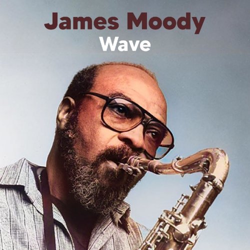James Moody - Wave (Live (Remastered)) (2022) Hi Res