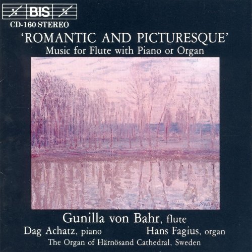 Gunilla von Bahr, Dag Achatz, Hans Fagius - Romantic and Picturesque: Music for Flute with Piano or Organ (1991)