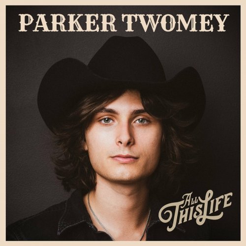 Parker Twomey - All This Life (2022)