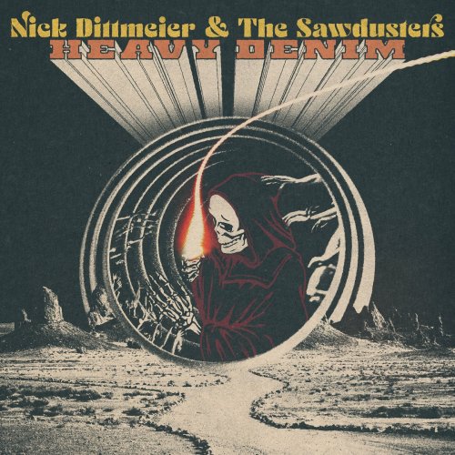 Nick Dittmeier & The Sawdusters - Heavy Denim (2022)