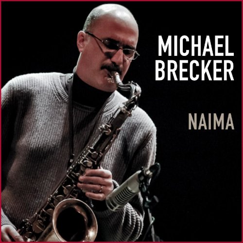 Michael Brecker - Naima (Live) (2022) Hi Res