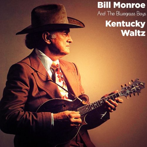 Bill Monroe & The Bluegrass Boys - Kentucky Waltz (Live) (2021) Hi Res