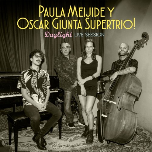 Paula Meijide & Oscar Giunta Supertrio! - Daylight (Live Session) (2022) Hi Res