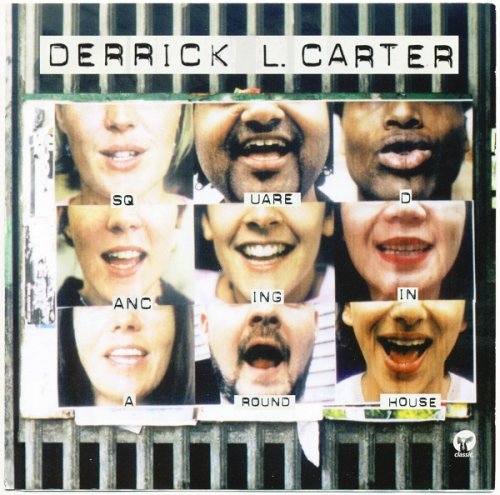 Derrick L. Carter - Squaredancing In A Roundhouse (2002)