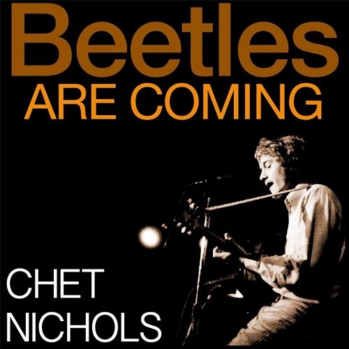 Chet Nichols - Beetles Are Coming (2015)